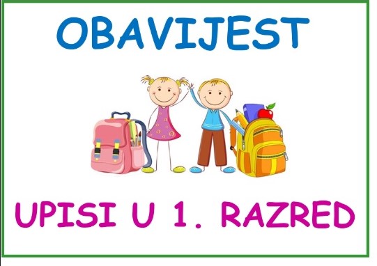 OBAVIJEST O UPISU DJECE U 1. RAZRED OSNOVNE ŠKOLE ZA ŠKOLSKU GODINU 2025./2026.